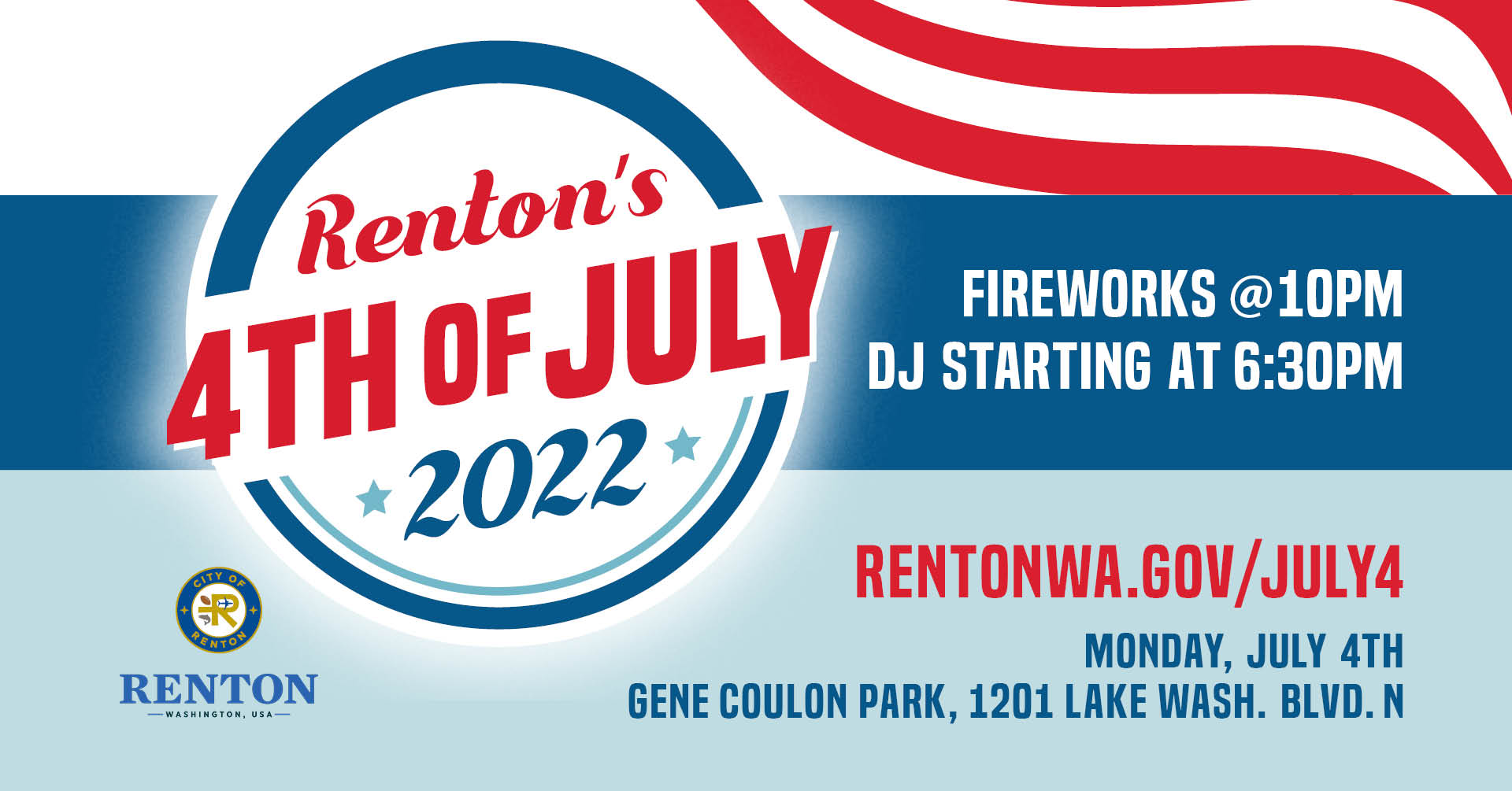text on graphic: Renton 4th of July 2022 , fireworks at 10pm , DJ at 6:30pm